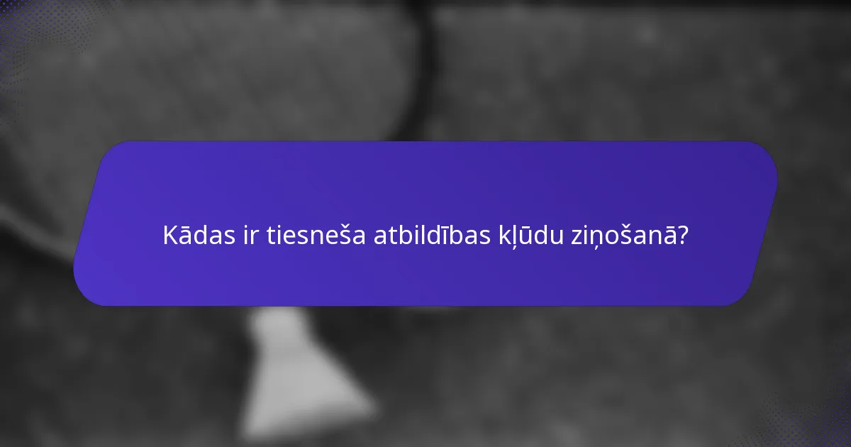 Kādas ir tiesneša atbildības kļūdu ziņošanā?