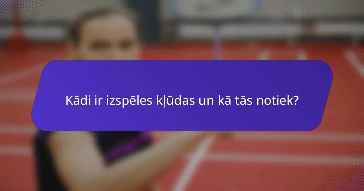 Kādi ir izspēles kļūdas un kā tās notiek?