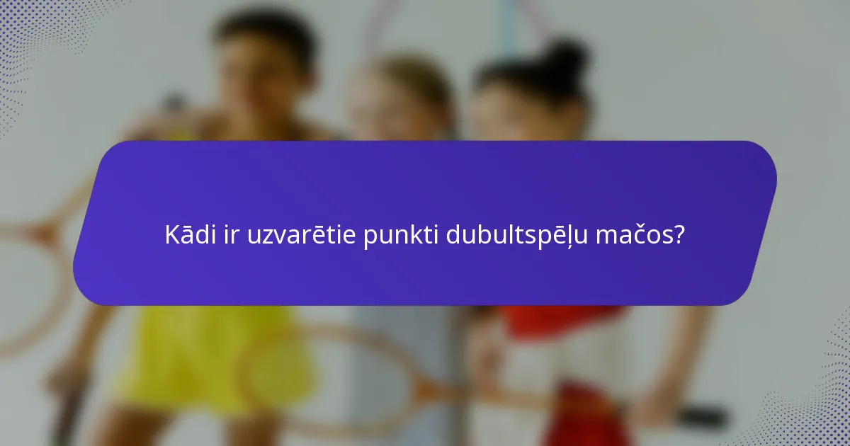 Kādi ir uzvarētie punkti dubultspēļu mačos?